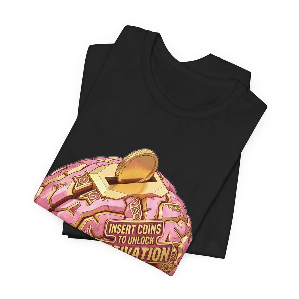 Insert Coins To Unlock Motivation Funny Arcade