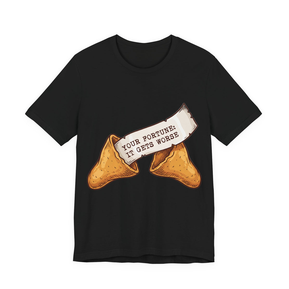 Your Fortune It Gets Worse Funny Cookie