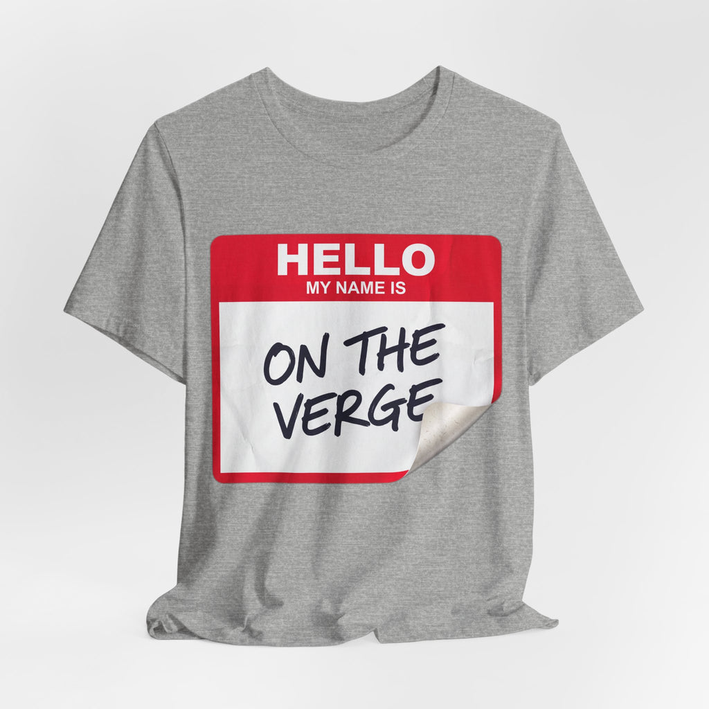 Hello My Name Is On The Verge Funny Name Tag