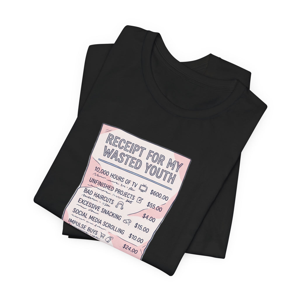 Receipt For My Wasted Youth Funny Nostalgia
