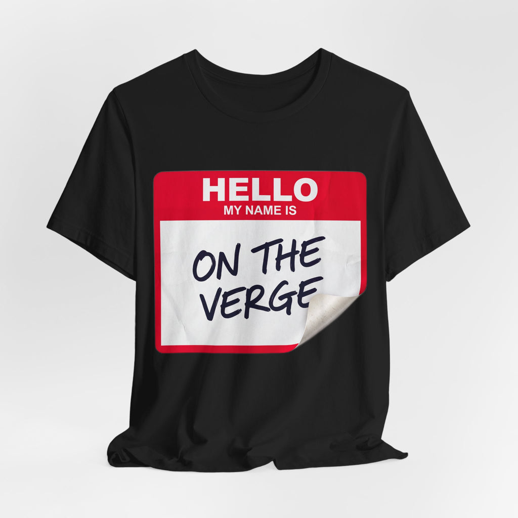 Hello My Name Is On The Verge Funny Name Tag